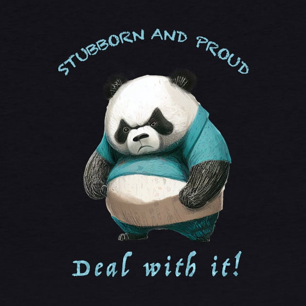 Panda Stubborn Deal With It Cute Adorable Funny Quote by Cubebox